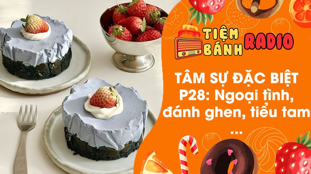 Tuyển tập Radio đặc sắc P28 🌈 Tuyển tập tiểu tam, ngoại tình 🌈 Tiệm Bánh Radio