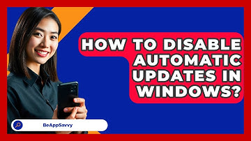 How To Disable Automatic Updates In Windows? - Be App Savvy