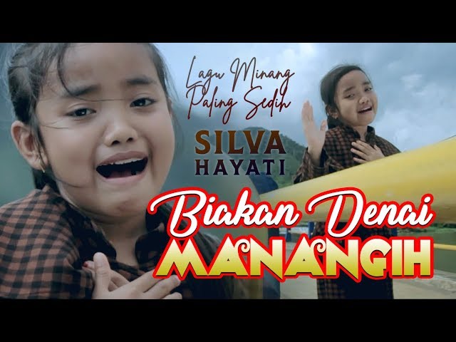 Lagu Minang SILVA HAYATI - Biakan Denai Manangih [ Official Music Video ] class=