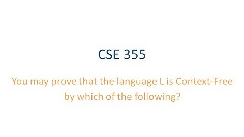 ASU CSE355: Course Review, Examples - Techniques for proving language is context-free
