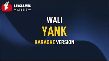 Yank - Wali (KARAOKE)