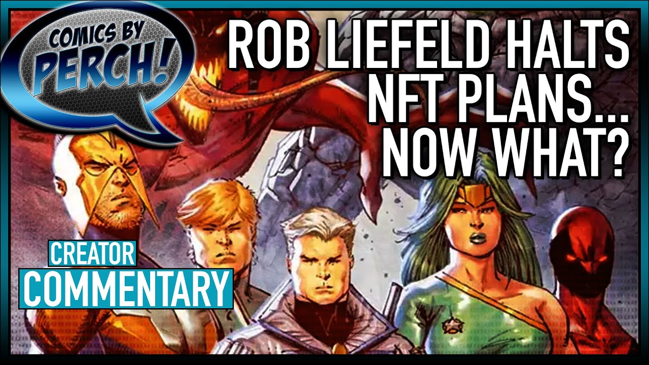 Rob Liefeld halts NFT plans, but what does this all mean for comics