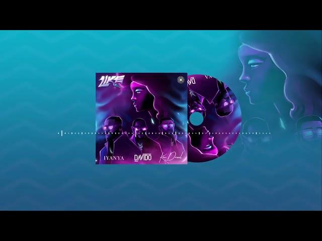 Iyanya, Davido &Amp; Kizz Daniel - 'Like' (Audio Slide)
