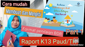Part.1 👉Tutorial mudah membuat & mengisi Raport K13 BDR (TK/Paud 2020)