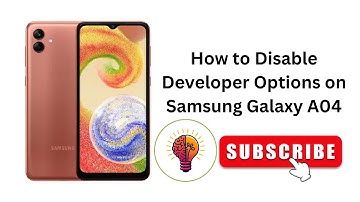 How to Disable Developer Options on Samsung Galaxy A04 / A04 5G?