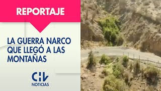 REPORTAJE | La guerra narco se toma las montañas de la Región de Coquimbo - CHV Noticias