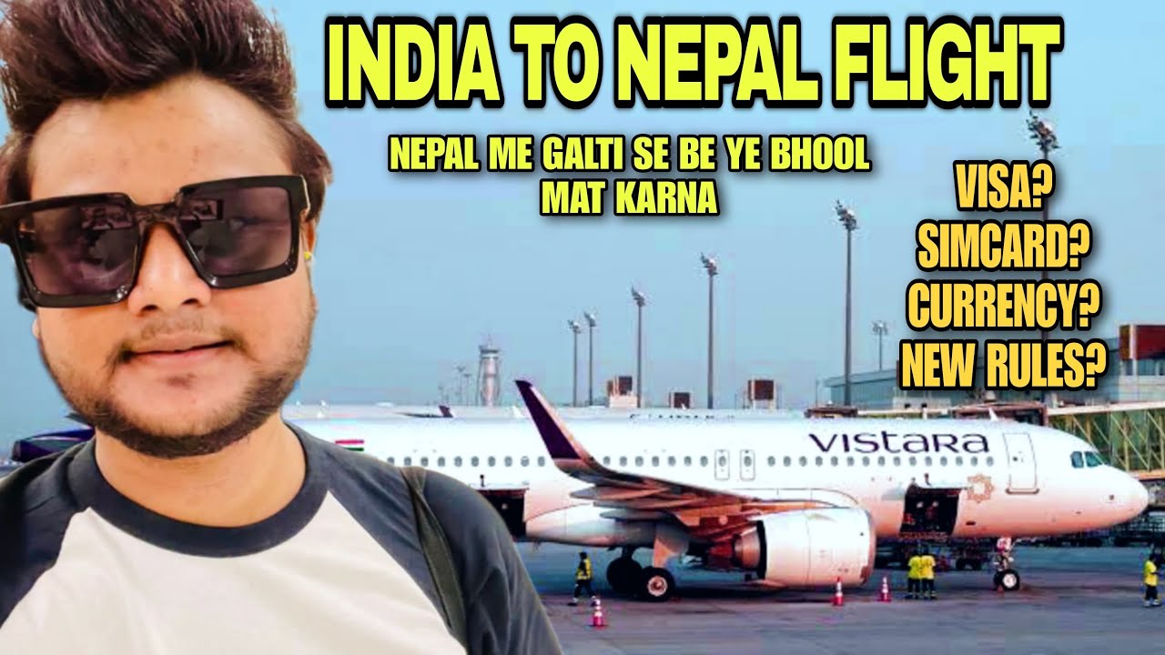 India to Nepal 🇳🇵 Delhi to Kathmandu by Flight ️ Vistara Airlines