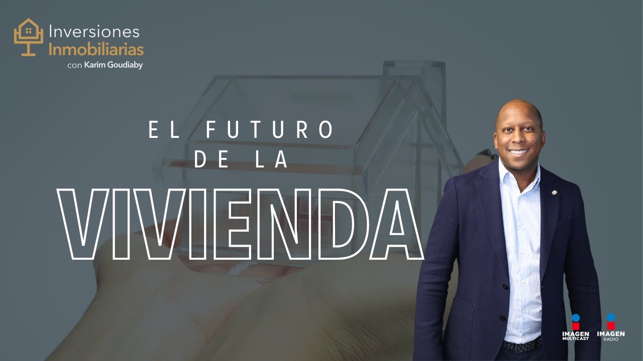 El futuro de la vivienda en México con Karim Goudiaby