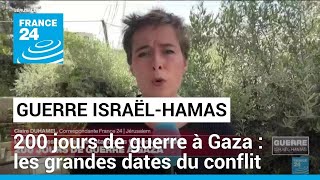 200 jours de guerre à Gaza : les grandes dates du conflit • FRANCE 24