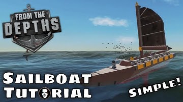 From the Depths Sailboat Tutorial - Beginners Guide