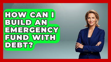 How Can I Build An Emergency Fund With Debt? - Your Paycheck Planner