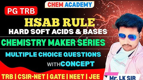 HSAB RULE | HARD AND SOFT ACIDS AND BASES | CHEMISTRY|  PREVIOUS YEAR TRB CHEMISTRY | CHEM ACADEMY |