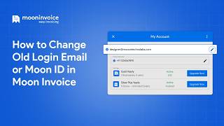 How to Change Old Login Email or Moon ID in Moon Invoice