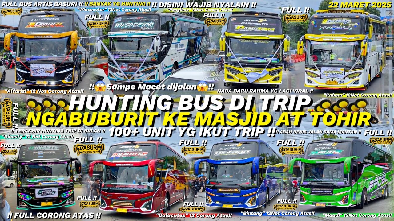 HEBOH‼️ FULL BASURI🤯💃❗️Hunting bus di Trip Pekansari - At Tohir🥳💃Ful Corong atas!! Banyak Bus Artis🤩