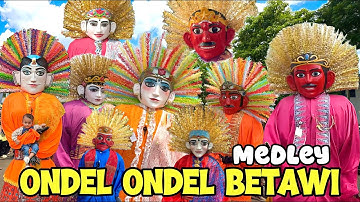 ONDEL ONDEL | LAGU MEDLEY - DKI JAKARTA 💞 HUJAN GERIMIS AJE, NONTON BIOSKOP, ONDEL ONDEL BETAWI