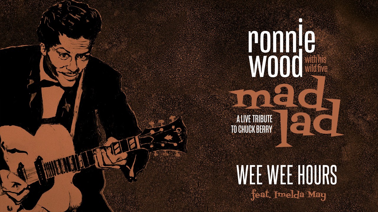 Watch Ronnie Wood with his Wild Five - Wee Wee Hours (feat. Imelda May) (Official Audio) on YouTube Watch Ronnie Wood with his Wild Five - Wee Wee Hours (feat. Imelda May) (Official Audio) on YouTube