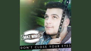 Mike Ward Don't Close Your Eyes (Single)