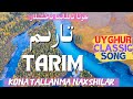 Tarim halik naxshiliri    uyghur folk song      