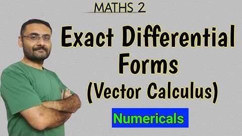Exact Differential Forms | Problems | Exact Differential Equations | Vector Calculus | Maths