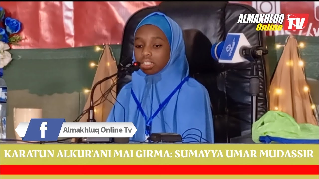 Eluquent Qur'anic Recitation: Sumayya Umar Mudassir Bauchi @AlmakhluqTV