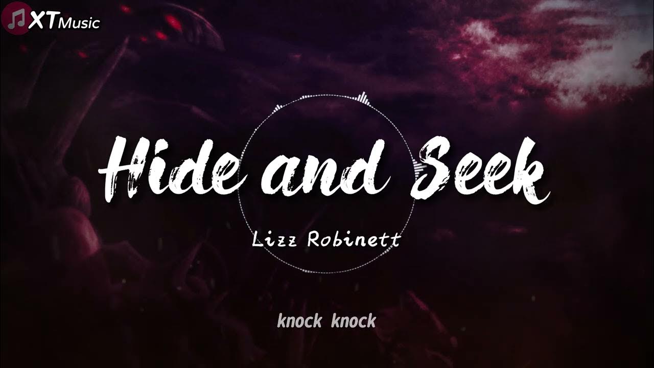 Lyrics To Hide And Seek By Lizz 【Hide and Seek - Lizz Robinett】♫ 『动态歌词Lyrics』🎤 - YouTube