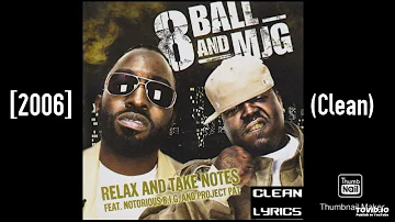 8Ball and MJG Ft. Notorious B.I.G. and Project Pat - Relax and Take Notes [2006] (Clean)