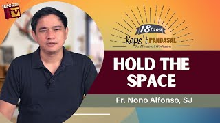 HOLD THE SPACE | Kape't Pandasal kasama si  Fr Nono Alfonso SJ