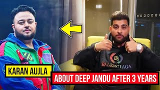 Karan Aujla First Time Live Talking About Deep Jandu After 3 Years