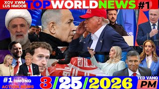 3/25/2026 (🌑PM)🎯IRAN TSEEM TSIS TAU KAM NRES ROG, TRUMP TXAIS IRAN KHOOM PLIG, UKRAINE, USA-ASIA