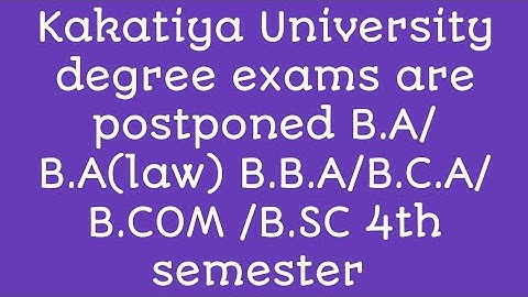 Kakatiya University degree 4th semester exams are postponed||KU UG 4th sem exams are postponed||