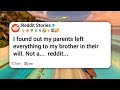 I found out my parents left everything to my brother in their will. Not a... reddit #reddit