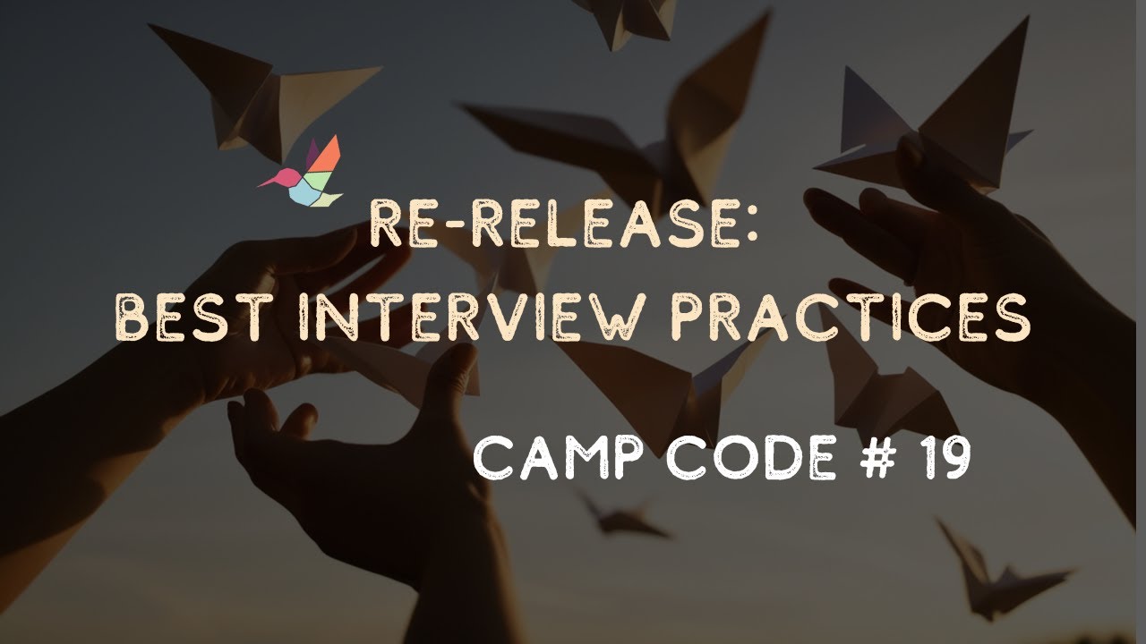 RE-RELEASE: Best Interview Practices - Camp Code #19