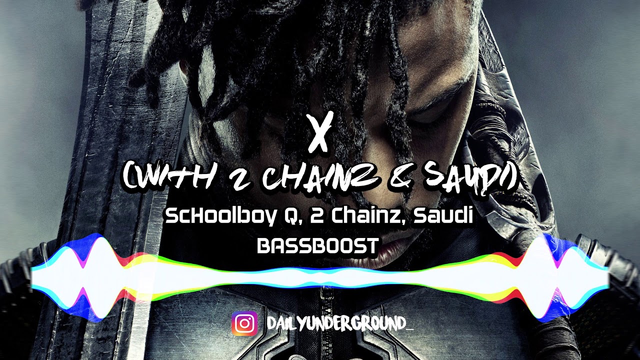 Black Panther | X  - ScHoolboy Q, 2 Chainz, Suadi (BASS BOOSTED)
