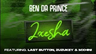 Ixesha - Ben Da Prince Feat. LastButton, Zuzukey & MXHINI