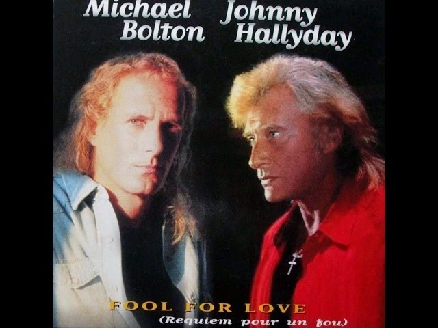 Duo Johnny Hallyday Michael Bolton Fool For Love Requiem Pour Un Fou Youtube