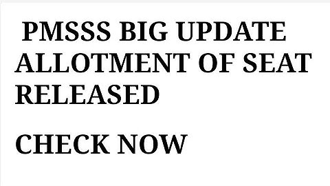 PMSSS ALLOTMENT SEATS RELEASED CHECK NOW
