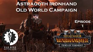 Total War Warhammer 3 Astragoth Ironhand Old World Campaign Episode 1