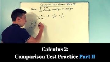 Calculus 2: Comparison Test Practice (Part II)