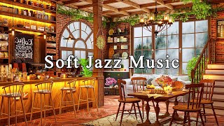 Soft Jazz Music at Cozy Coffee Shop Ambience ☕ Relaxing Jazz Instrumental Music | Background Music