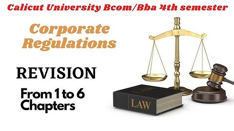Calicut University 4th sem Bc BBA Corporate Regulations 1-6 chapters Revision