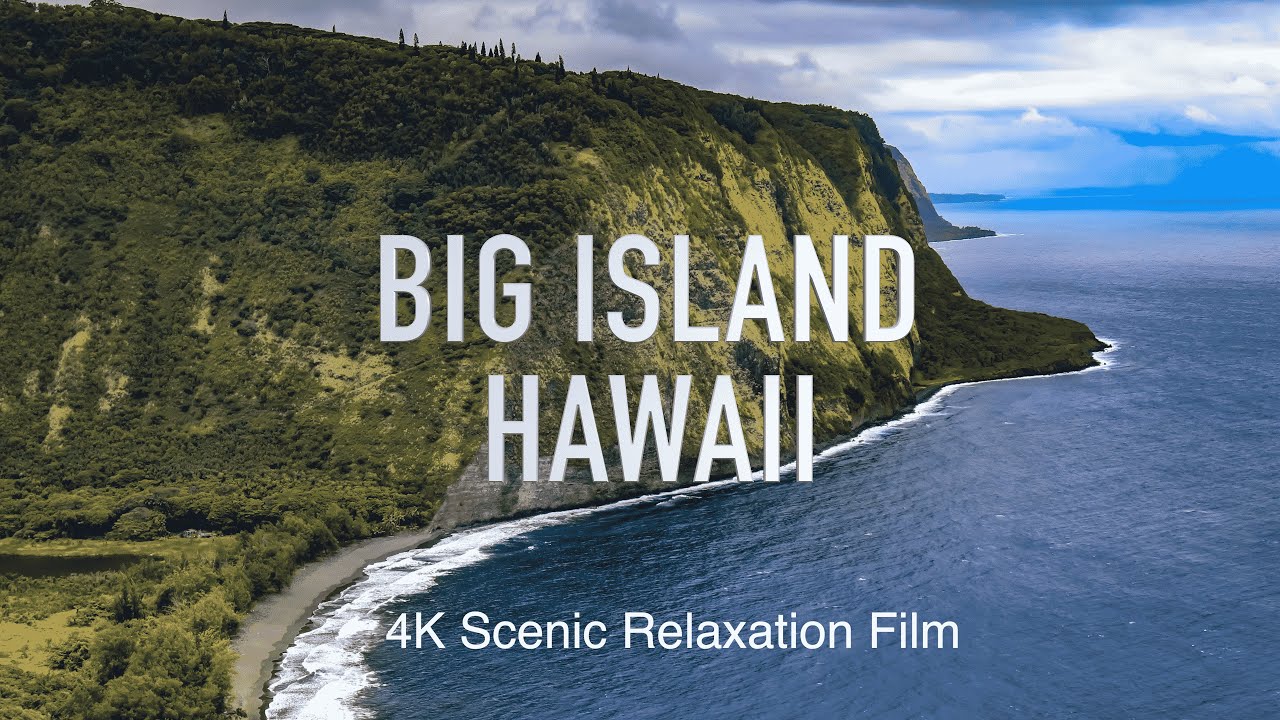 Big Island 4K Scenic Peace Relaxation Film: Calming Music That Relaxes You