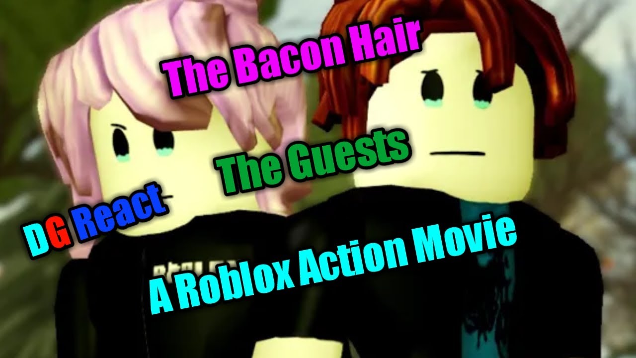 The Bacon Hair 3!!! ( The Guests ) [ A Roblox Action Movie ] DG React ...