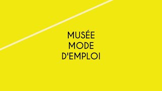 Musée mode d&#39;emploi