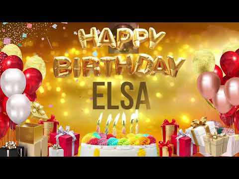 ELSA - Happy Birthday Elsa