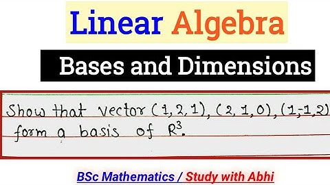 Bases and dimensions | Linear Algebra and matrices | Bsc mathematics | Basis |