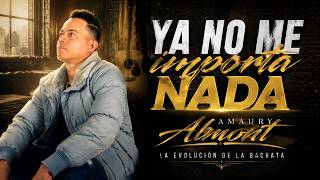 Luis Segura- Ya No Me importa Nada - Homenaje ( Amaury Almont )  ( 2026 )