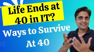 Best Ways to Survive in IT after 40 Years of Age. Working in IT after 40 is Challenging?