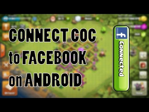 Connect Clash of Clans with Facebook on any Android Device[no root]