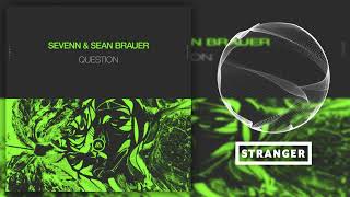 Sevenn & Sean Brauer - QUestion (Extended Mix)