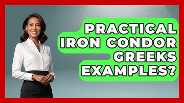 Practical Iron Condor Greeks Examples? - Stock and Options Playbook